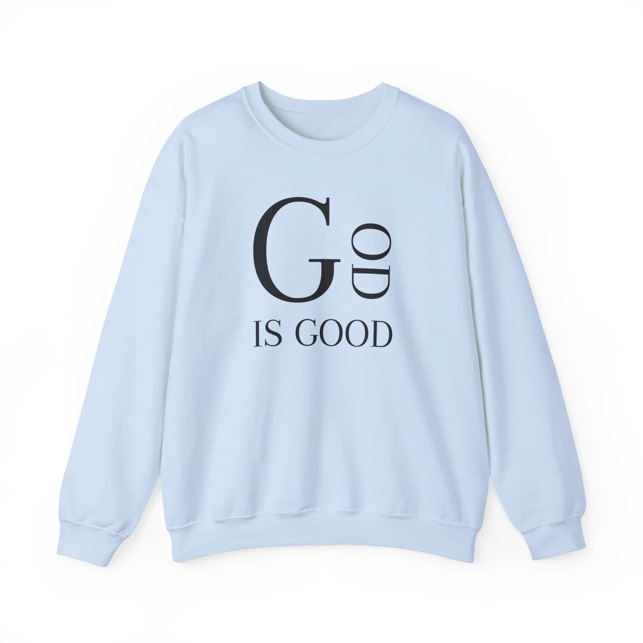 "GOD IS GOOD" Sweatshirt